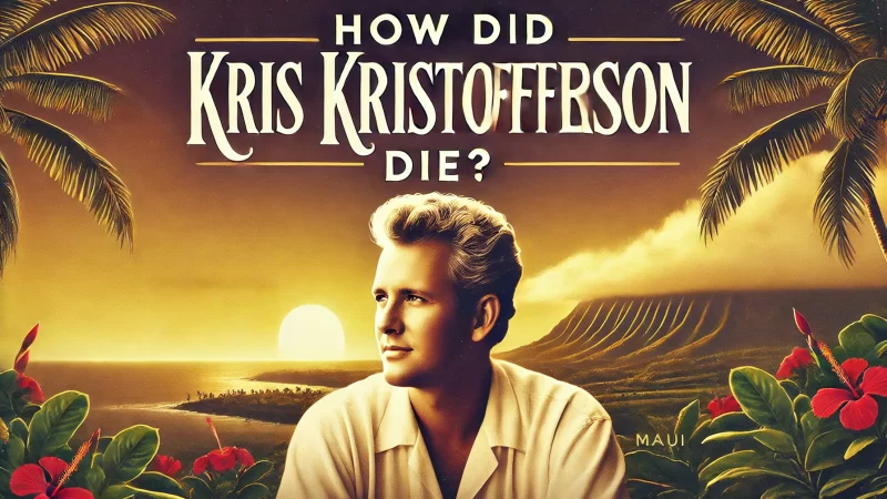 How did Kris Kristofferson die