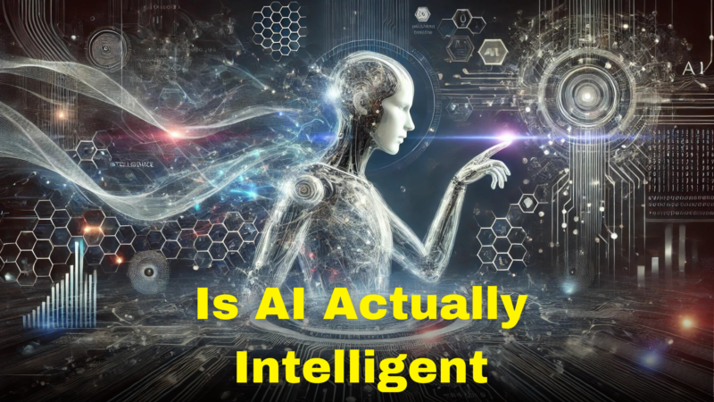 Is AI Actually Intelligent