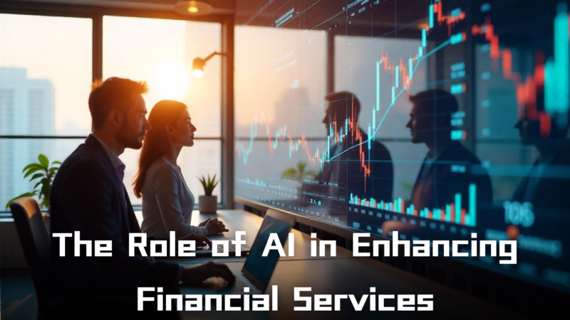 The Role of AI in Enhancing Financial Services