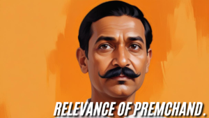 Relevance of Premchand.